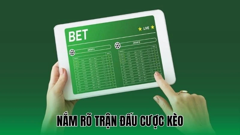 Nắm rõ trận đấu cược kèo
