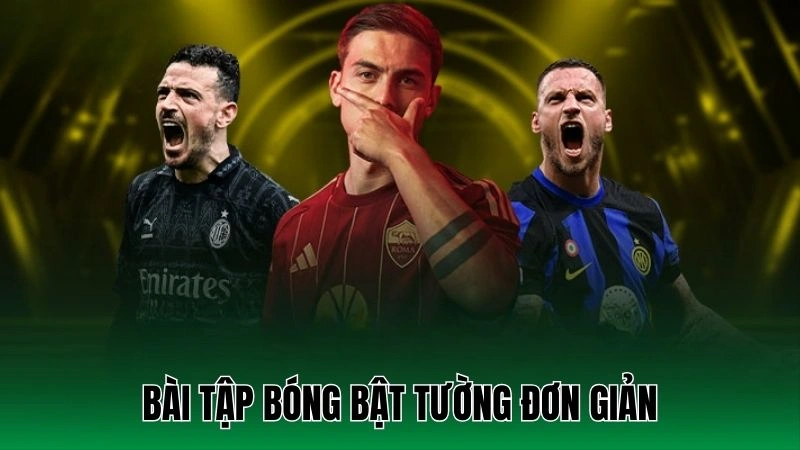 Bài tập bóng bật tường đơn giản